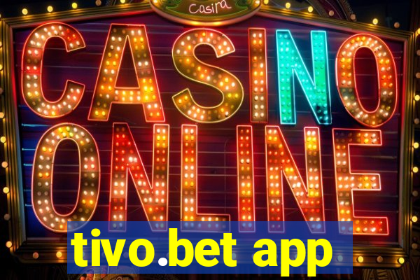 tivo.bet app